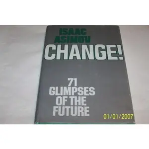 USED Book - Change! : 71 Glimpses of the Future by Isaac Asimov (Hardcover) - english