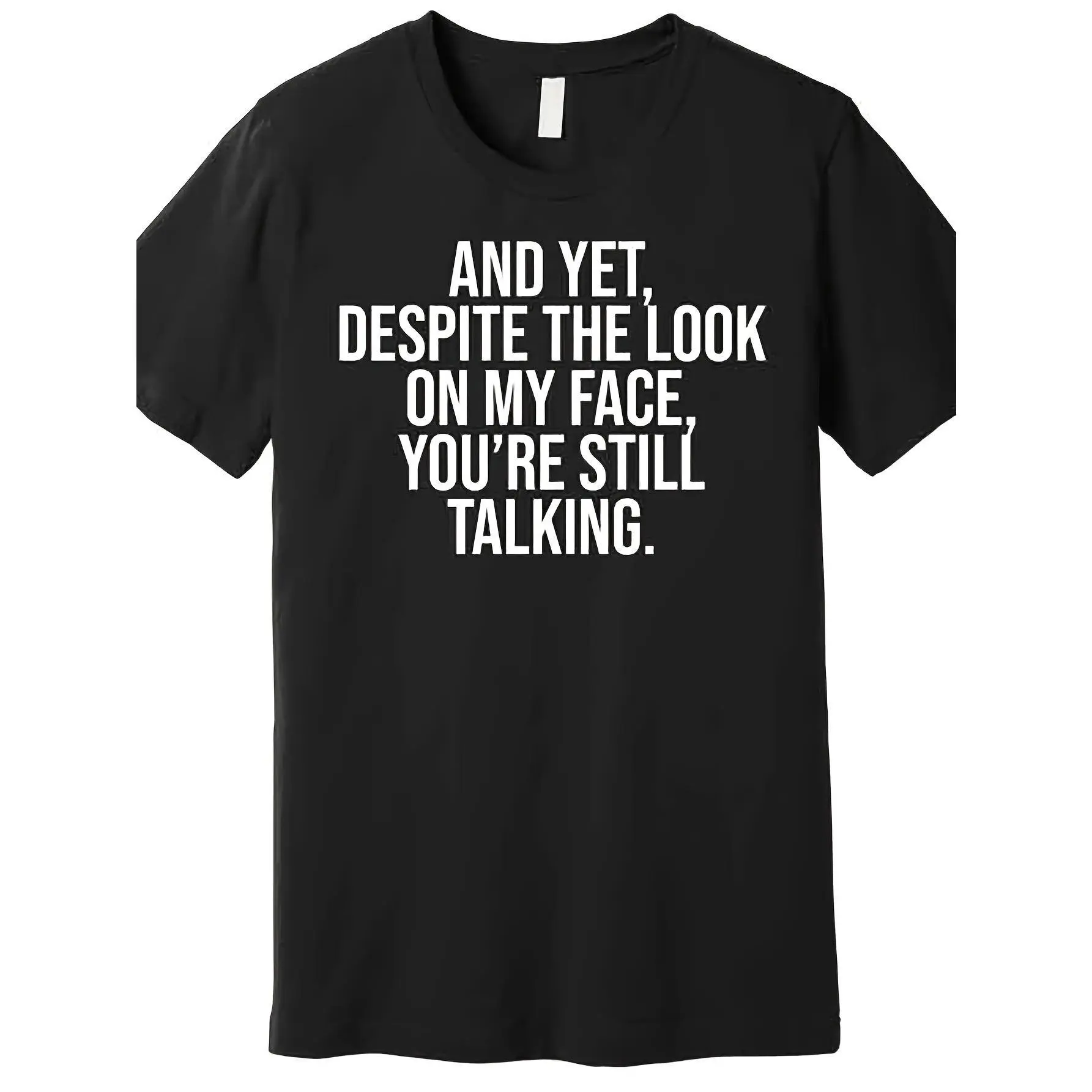 Despite The Expression on My Face, You'Re Still Saying Something Funny, Quality T-Shirt Humorous Men'S Short Sleeve Graphic T-Shirt Line