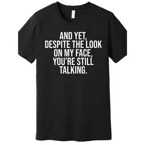 Despite The Expression on My Face, You'Re Still Saying Something Funny, Quality T-Shirt Humorous Men'S Short Sleeve Graphic T-Shirt Line