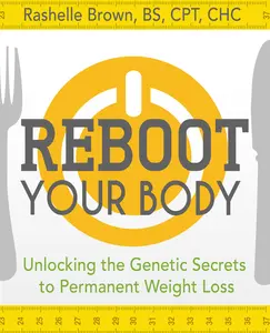 USED-Reboot Your Body: Unlocking the Genetic Secrets to Permanent Weight Loss by Brown, Rashelle (Paperback)