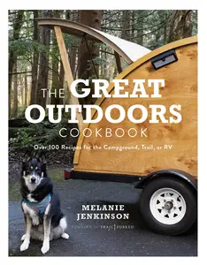 USED-The Great Outdoors Cookbook: Over 100 Recipes for the Campground, Trail, or RV by Jenkinson, Melanie (Paperback)