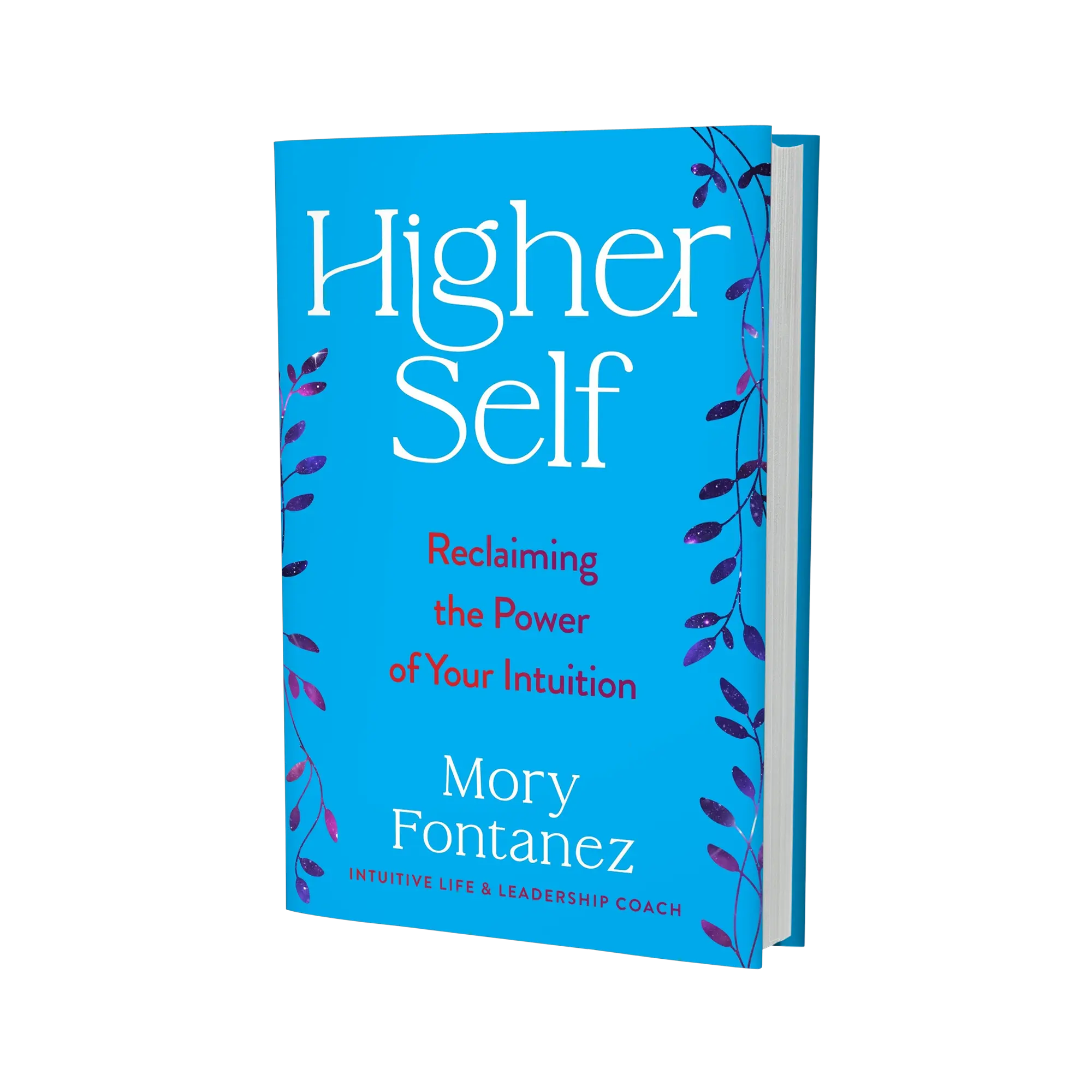 Higher Self: Reclaiming the Power of Your Intuition by Mory Fontanez [Hardback Book]