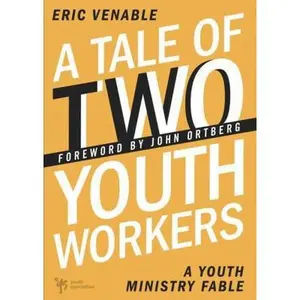 USED-A Tale of Two Youth Workers: A Youth Ministry Fable by Eric Venable (Hardcover)