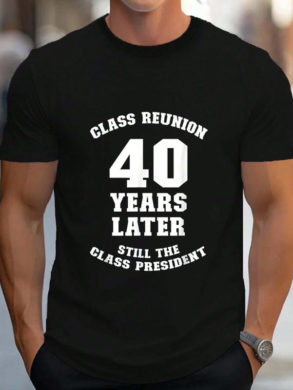 100% Cotton Class Reunion 40 Years Later Class President 40th Years T-Shirt Women's Men's Graphic Tee Crew Neck summer vacation Tops