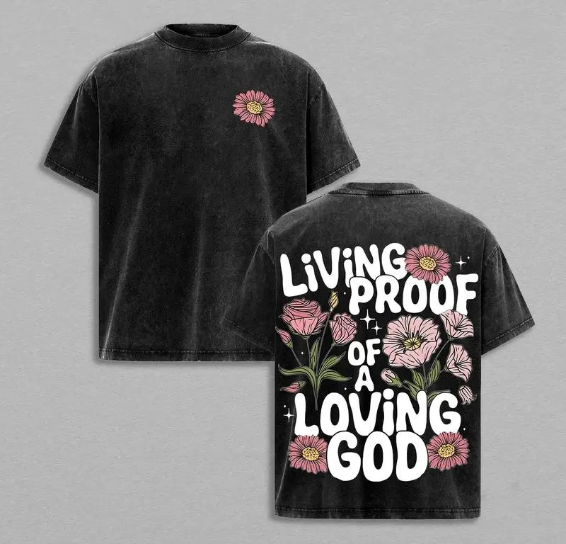 valentine shirts Living Proof of a Loving God T-Shirt Washed, Christian Floral Graphic Tee, Faith and Love Bible Verse Shirt, Religious Jesus Apparel, Inspirational Church Outfit Everyday Top