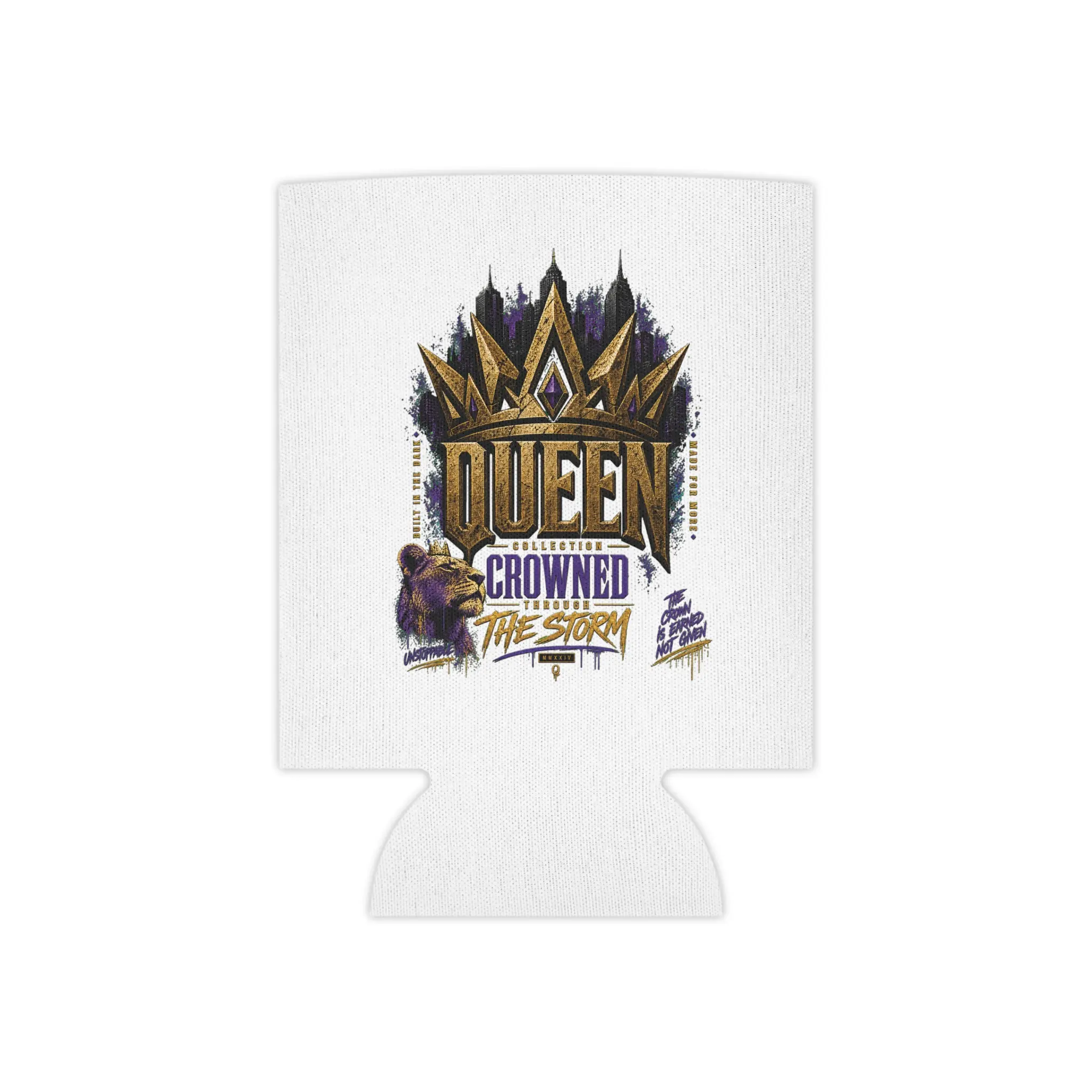 Queen Crowned The Storm Can Cooler | Earned Not Given Paw Graphic