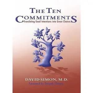 USED-The Ten Commitments: Translating Good Intentions Into Great Choices by Simon, David (Hardcover)