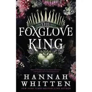 The Foxglove King by Hannah Whitten [Hardcover Book]