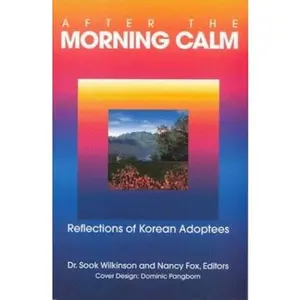 USED Book - After the Morning Calm: Reflections of Korean Adoptees by Nancy Fox (Paperback) - english