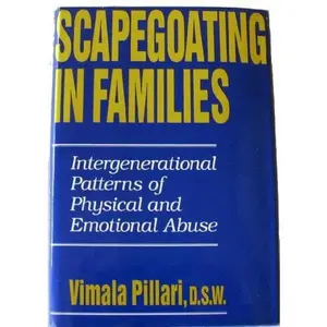 USED-Scapegoating in Families: Intergenerational Patterns of Physical and Emotional Abuse by Vimala Pillari (Hardcover)