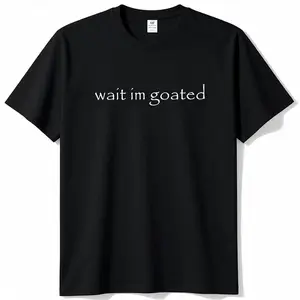 Wait I'm Goated T Shirt Funny Meme Trend Y2k Short Sleeve O-neck 100% Cotton Unisex Summer Casual T-shirts