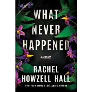 USED-What Never Happened: A Thriller by Howzell Hall, Rachel (Paperback)