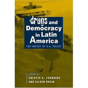 USED-Drugs and Democracy in Latin America: The Impact Of U.S. Policy by Coletta A. Youngers (Paperback)