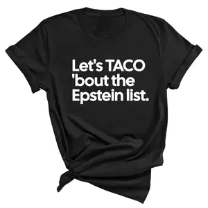 Let's Taco 'bout the Epstein List Unisex Tee