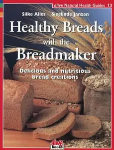 USED-Healthy Breads with a Breadmaker by Alles, Silke (Paperback)
