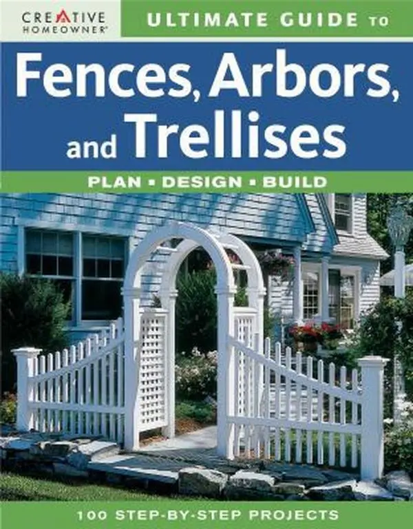 USED Book - Ultimate Guide to Fences, Arbors & Trellises: Plan, Design, Build by Creative Homeowner (Paperback) - english