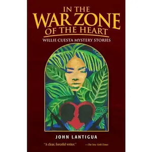 USED-In the War Zone of the Heart and Other Stories: Willie Cuesta Mystery Stories by Lantigua, John (Paperback)