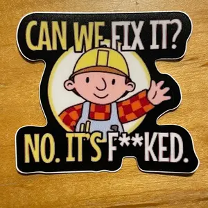 2 Pack - 3.75 x 2.25 “Can We Fix It? No It’s F*cked” Vinyl Decal. Adult Humor, Work Place Humor, Great for Tool Boxes, Cars, Laptops and Cups.