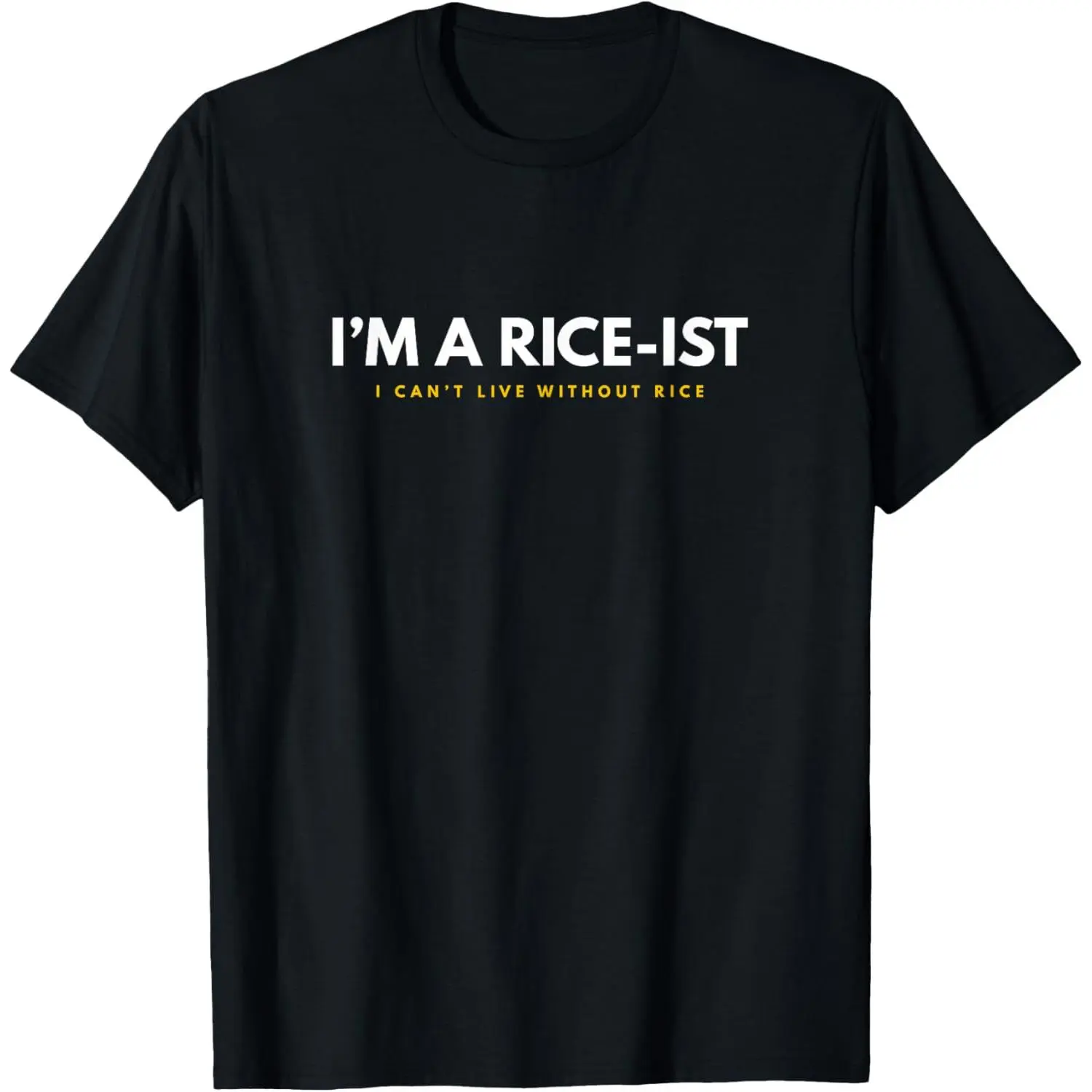I'm a Rice-Ist Rice Funny Filipino T-Shirt Small Pure Cotton Graphic Tees Menswear Top: Gifts for Men & Women