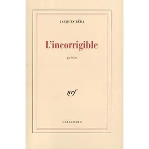 USED-L'incorrigible: Poésies itinérantes et familières (1988-1992) by Jacques Réda (Paperback)