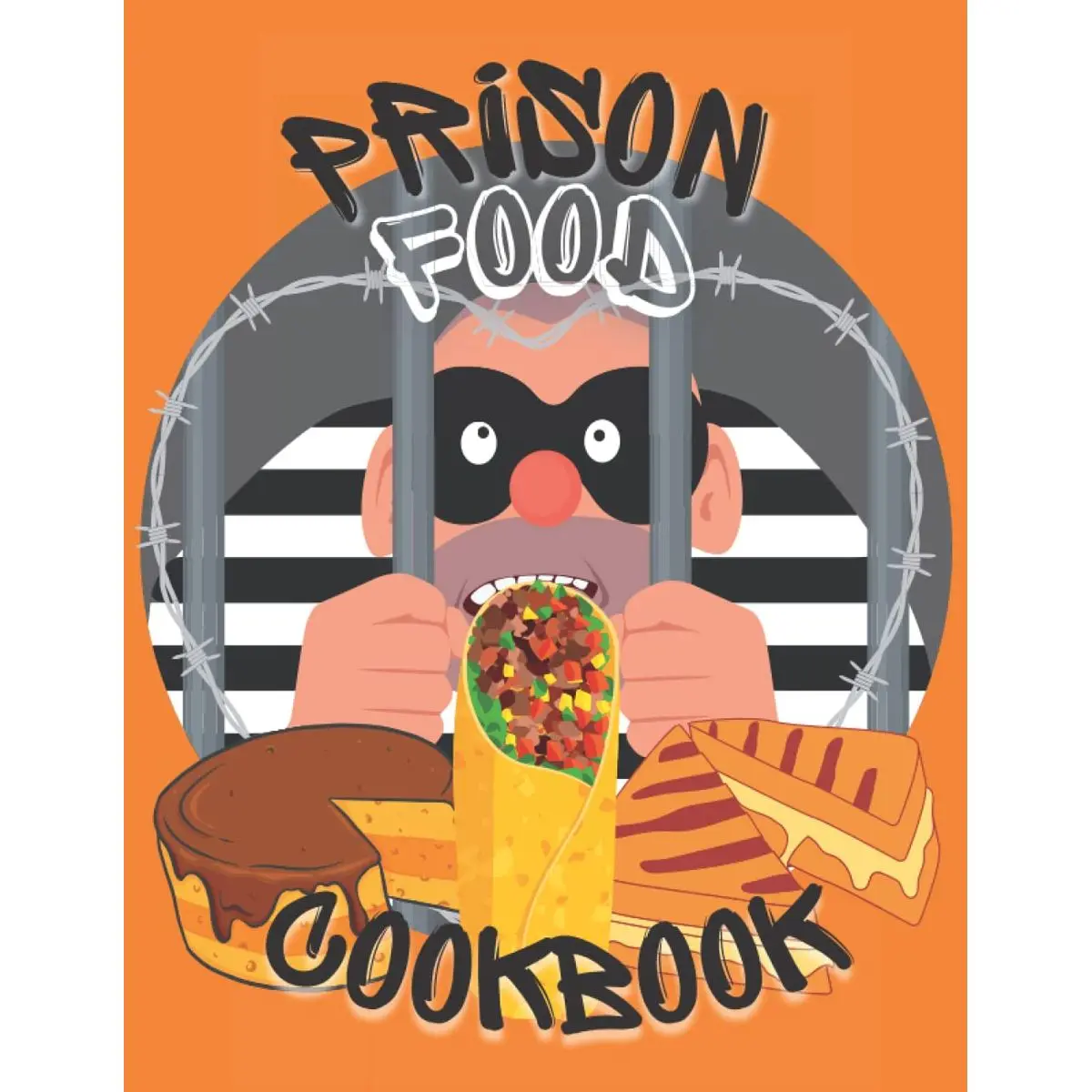 Prison Food Cookbook: Jail Recipes (Simple Kids Teens Beginners And Adult Cookbook's) Paperback – November 26, 2021