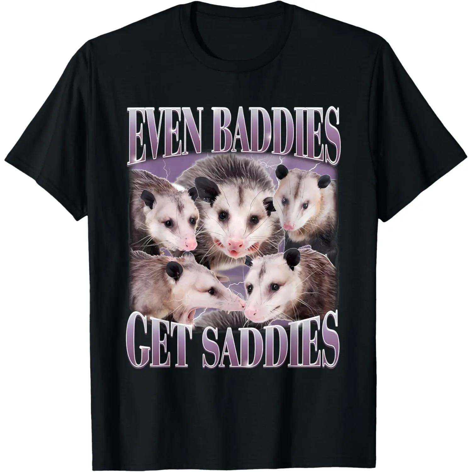 Funny Even Baddies Get Saddies Opossum 90s Possum Meme T-Shirt Relaxed Fit Cotton