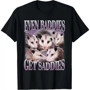 Funny Even Baddies Get Saddies Opossum 90s Possum Meme T-Shirt