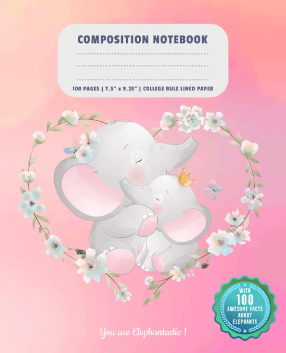Aesthetic Composition Notebook College Ruled: Pastel Composition Notebook with Amazing Facts about Elephants | Cute Elephant themed Notebook for Highschool Students, Teens & Kids