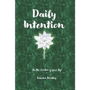 USED-Daily Intentions: Be the Creator of your life by Tawana Bradley (Paperback)