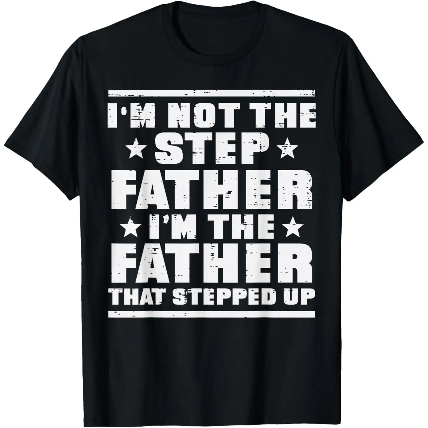 Not Stepfather Im Father That Stepped Up Fathers Day Stepdad T-Shirt Pure Cotton Graphic Tees Menswear Top: Gifts for Men & Women