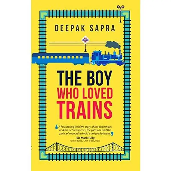 USED-Boy Who Loved Trains [Paperback] [Jan 01, 2018] Deepak Sapra by Deepak Sapra (Paperback)