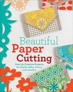 USED-Beautiful Paper Cutting: 30 Creative Projects for Cards, Gifts, Decor, and Jewelry by Lark Crafts (Paperback)