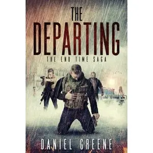 USED-The Departing (The End Time Saga) by Daniel Greene (Paperback)