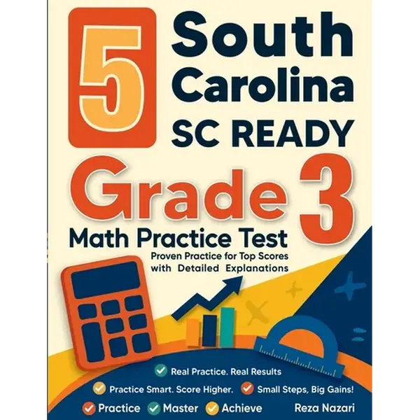 5 South Carolina SC READY Grade 3 Math Practice Tests: Proven Practice for Top Scores with Detailed Explanations - Paperback