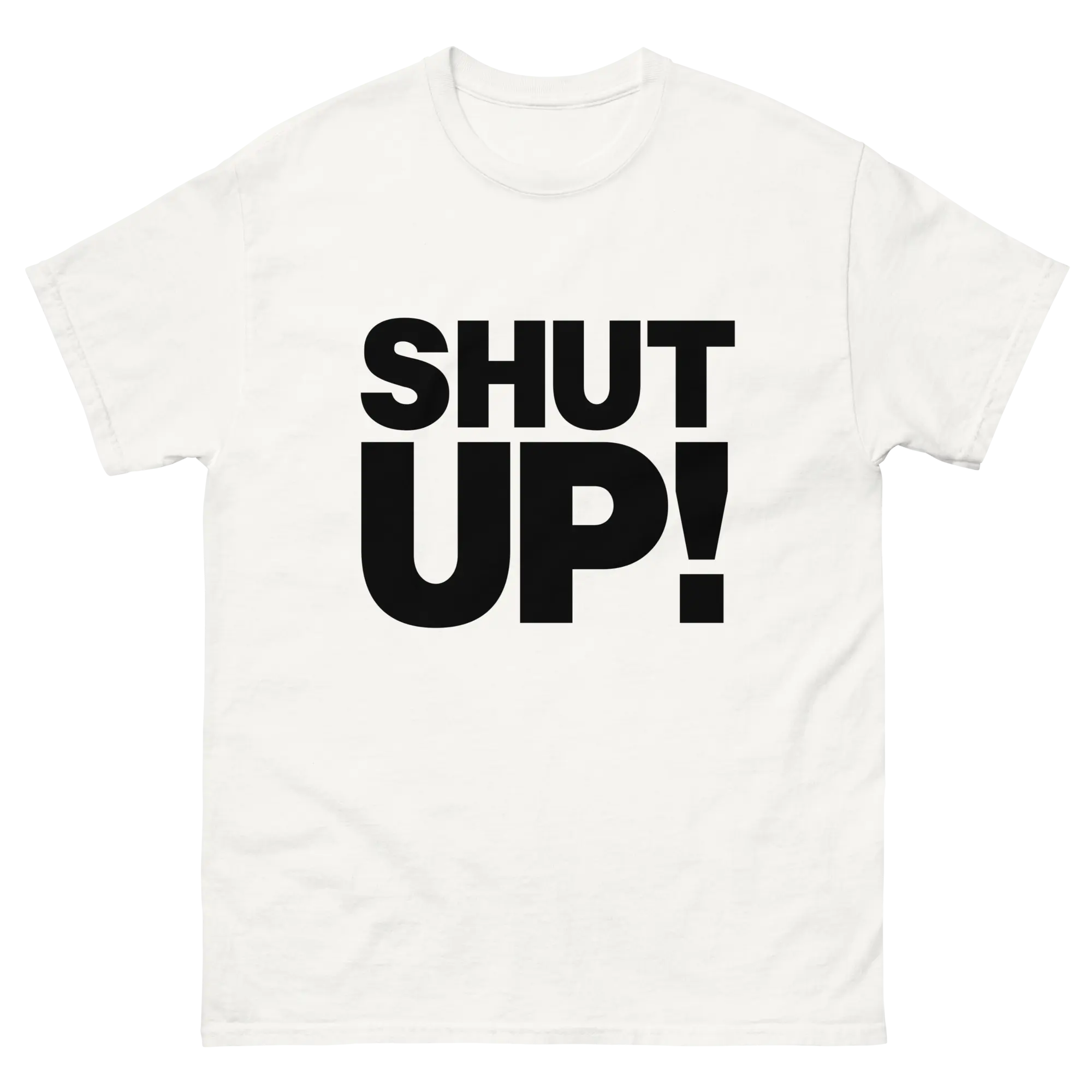 SHUT UP! TEE