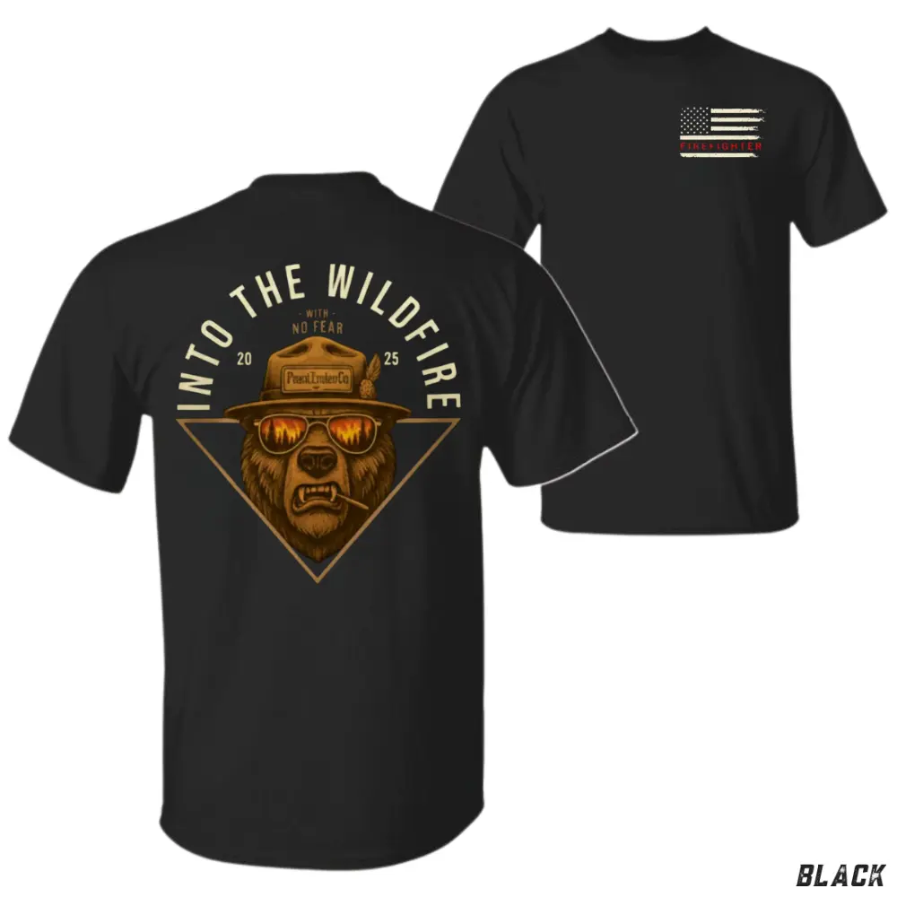 Firefighter Wildfire T-Shirt, Into the Wildfire Bear Graphic Tee, Wildland Firefighter Shirt for First Responders & Fire Crew, Gift for Firemen or Outdoor Rescue Enthusiasts