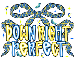 Down Right Perfect DTF Transfer