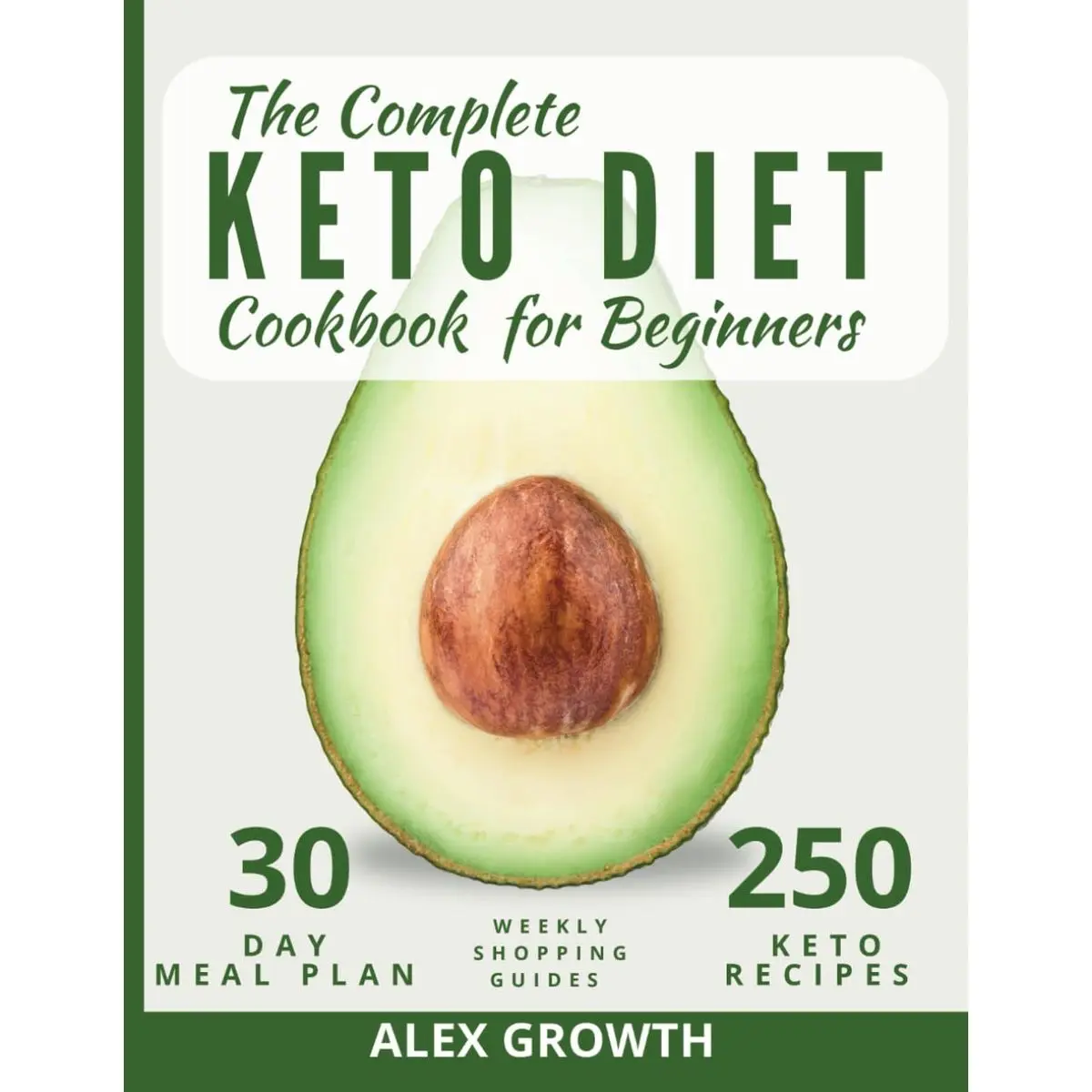 The Complete Keto Diet Cookbook for Beginners: 250 Ultimate Quick & Easy Low-Carb Recipes with a 30-Day Meal Plan & Shopping Lists | Shed Pounds, Boost Energy, Reverse Diabetes & Transform Your Health Paperback – November 22, 2024
