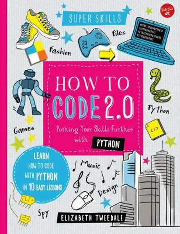 USED Book - How to Code 2.0: Pushing Your Skills Further with Python: Learn How to Code with Python in 10 Easy Lessons by Tweedale, Elizabeth (Hardcover) - english