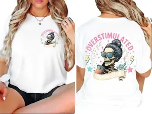 Overstimulated Moms Clubs 2 sided Shirt, Skeleton Mama Shirt, Mom Shirt, Funny Mama, Mother Day Gift Shirt full size  Top Casual Everyday