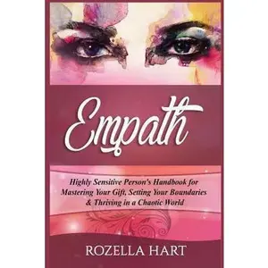USED-Empath: Highly Sensitive Person's Handbook for Mastering Your Gift, Setting Your Boundaries & Thriving in a Chaotic World by Hart, Rozella (Paperback)