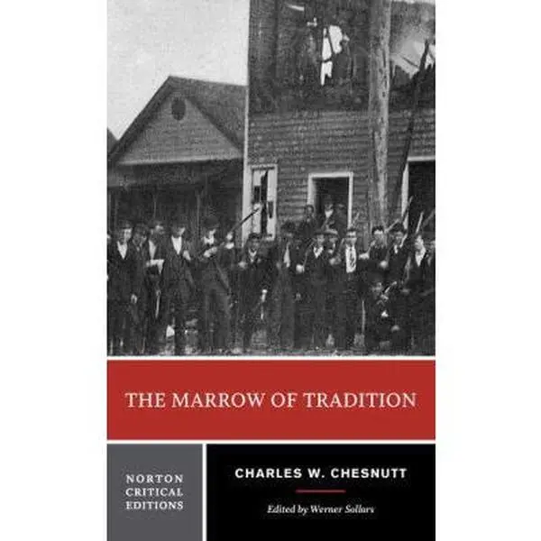 USED-The Marrow of Tradition: A Norton Critical Edition by Chesnutt, Charles W. (Paperback)