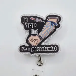 I'd Tap that I'm A Phlebotomist Glitter Acrylic Retractable Badge ID Reel Belt or Alligator Clip hospital worker