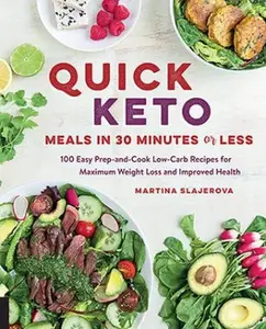 USED-Quick Keto Meals in 30 Minutes or Less: 100 Easy Prep-And-Cook Low-Carb Recipes for Maximum Weight Loss and Improved Health by Slajerova, Martina (Paperback)