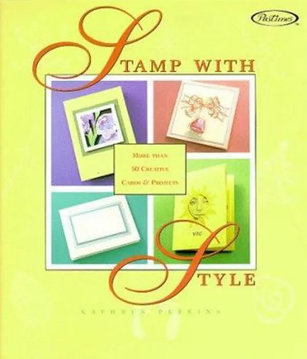 Used Paperback Book - Stamp With Style: 50+ Creative Cards & Crafts Projects for Holidays, Special Parties & Unique Designs by Kathryn Perkins (English), Happy Birthday