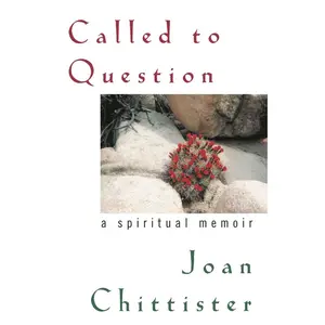 USED-Called to Question: A Spiritual Memoir by Chittister, Joan D. (Paperback)