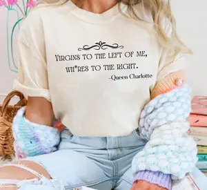 Queen Charlotte A Bridgerton Story Quote Shirt, Funny Saying Shirt, Bridgerton Fan Gift, Sarcastic Shirt, Aesthetic Shirt Sweatshirt Hoodie