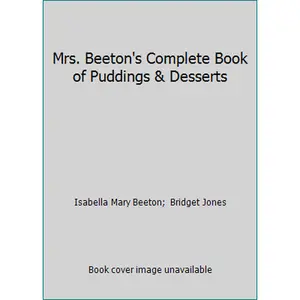 USED-Mrs. Beeton's Complete Book of Puddings & Desserts by Isabella Mary Beeton (Paperback)