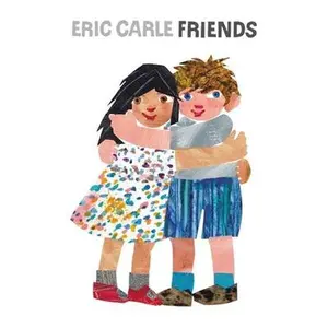 Friends -- Eric Carle, Hardcover
