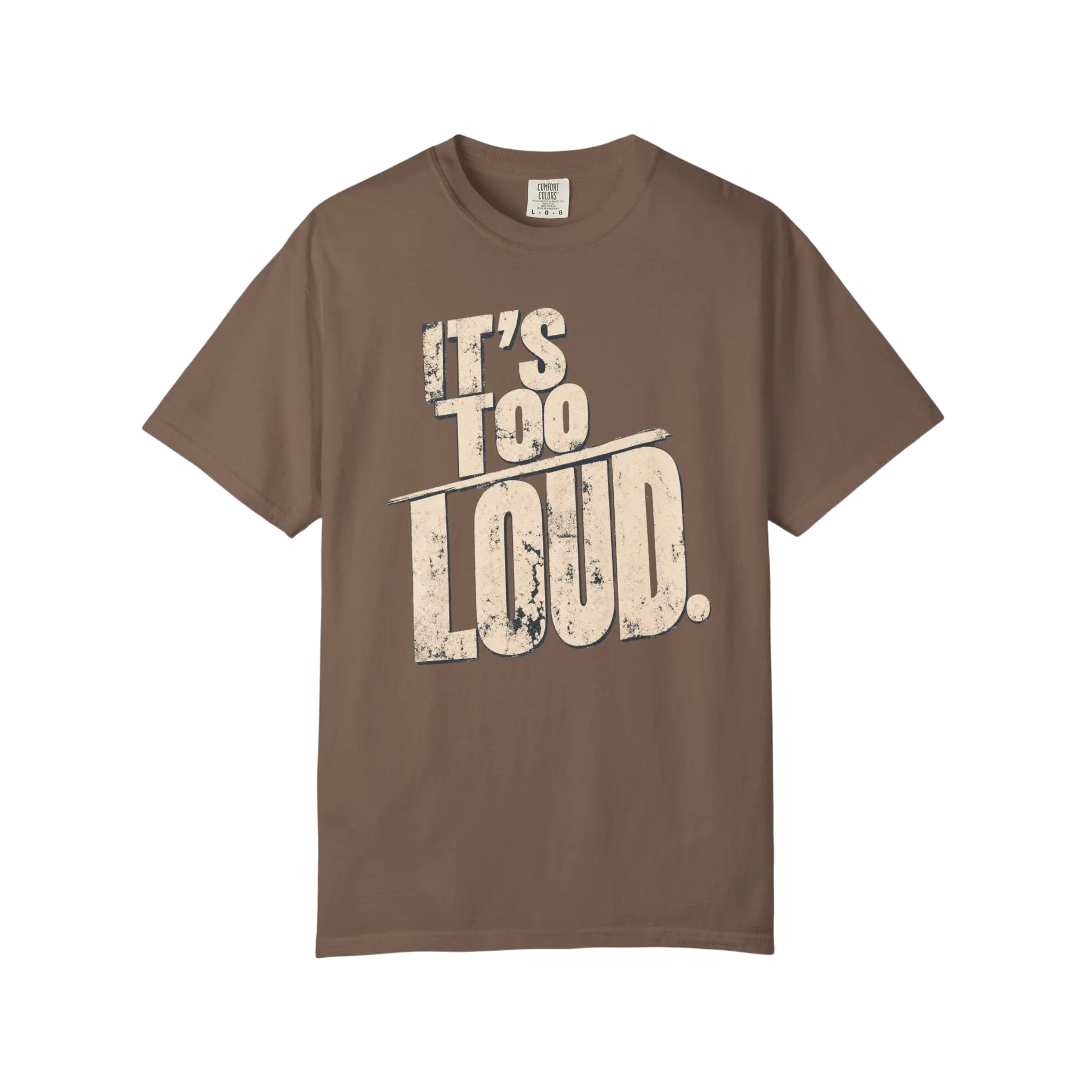 It's Too Loud T-Shirt — Vintage Distressed Graphic Tee